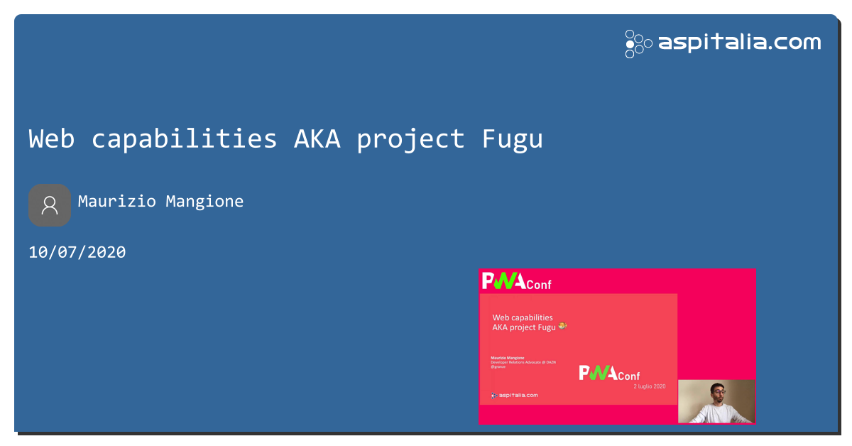 Web capabilities AKA project Fugu https://aspit.co/b2k di @granze #PWA