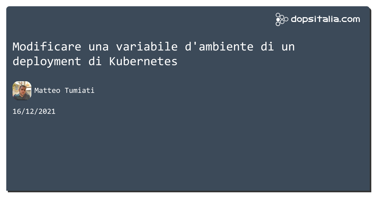 Modificare una variabile d'ambiente di un deployment di #kubernetes https://aspit.co/b9z di @xTuMiOx #containers #deployment