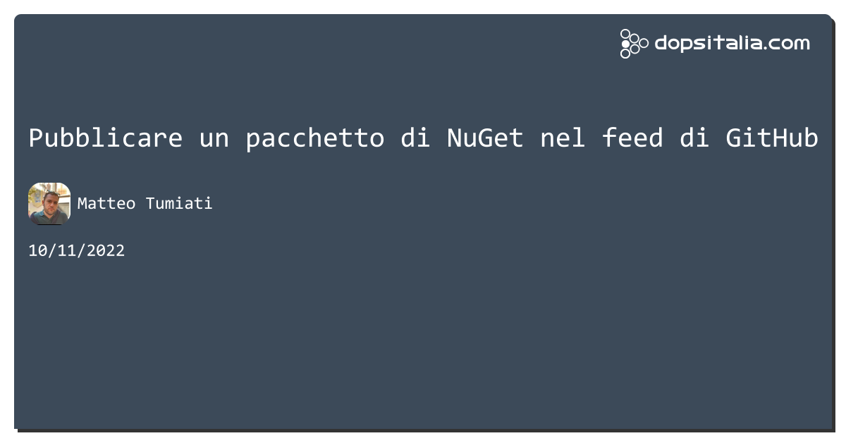 Pubblicare un pacchetto di NuGet nel feed di #github https://aspit.co/cdl di @xTuMiOx #azuredevops #devops
