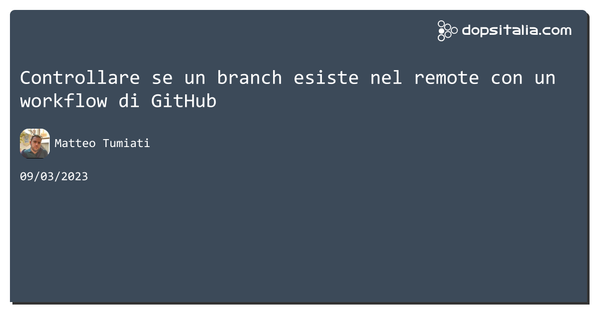Controllare se un branch esiste nel remote con un workflow di #github https://aspit.co/cfe di @xTuMiOx #devops