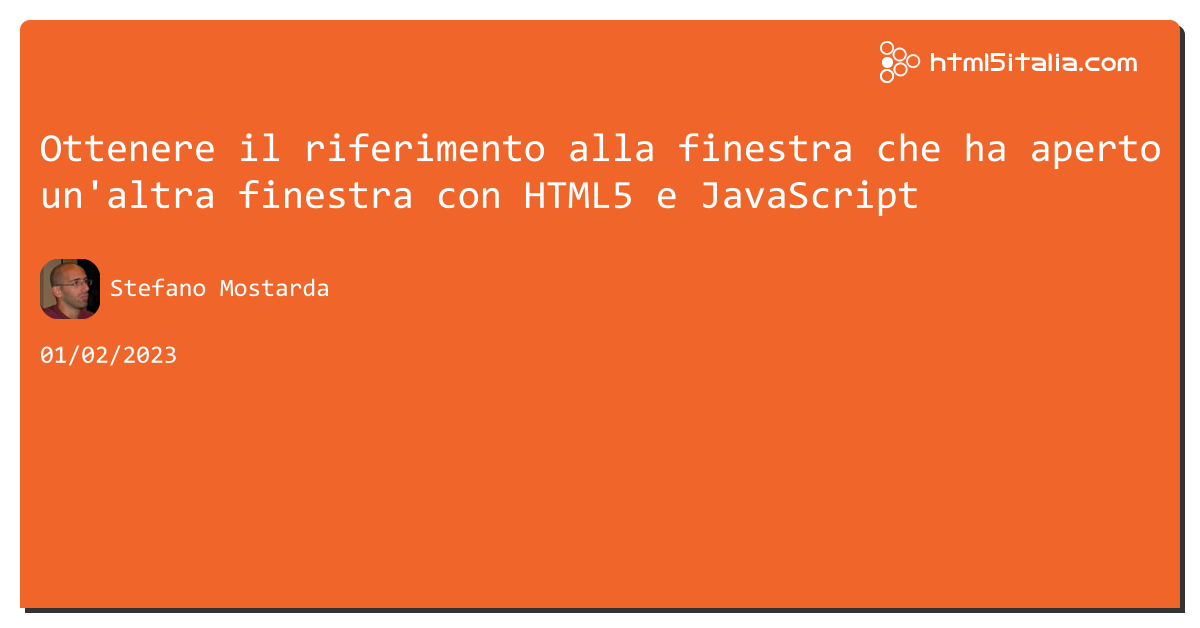 Ottenere il riferimento alla finestra che ha aperto un'altra finestra con #html5 e #javascript https://aspit.co/cer di @sm15455