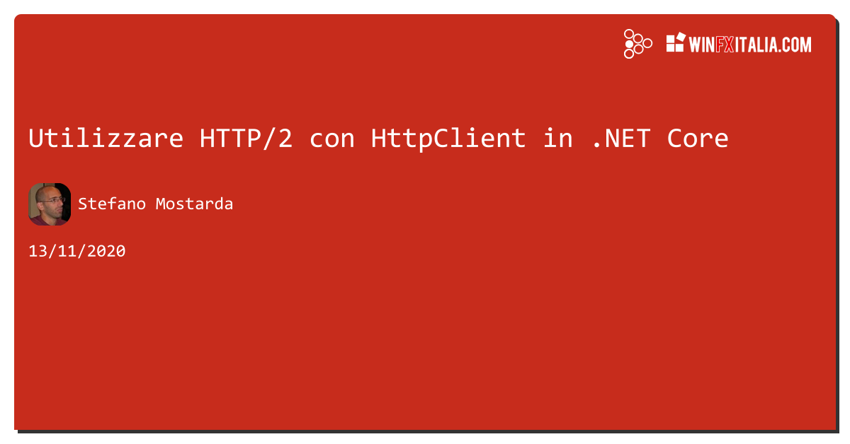 Utilizzare HTTP/2 con HttpClient in #netcore https://aspit.co/b3g di @sm15455 #netcore3