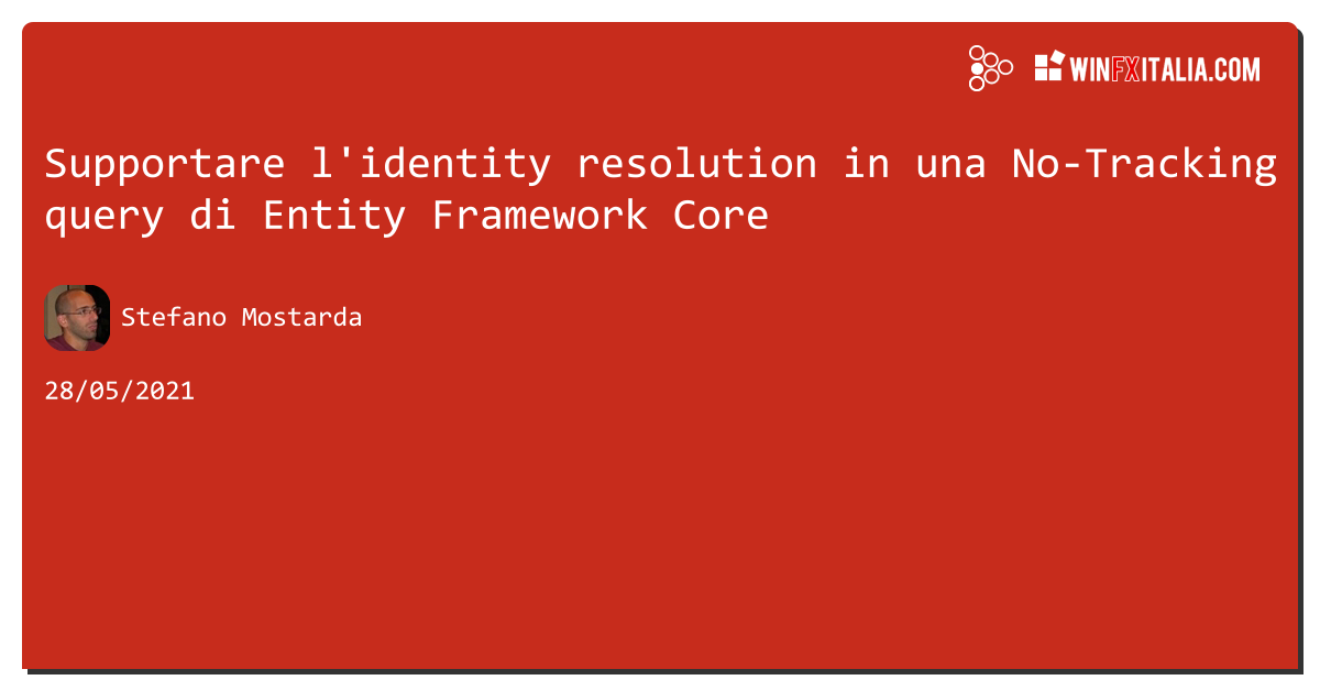 Supportare l'identity resolution in una No-Tracking query di #entityframework Core https://aspit.co/b7l di @sm15455 #efcore5