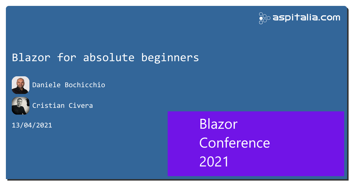 Track 1: @dbochicchio e @cristiancivera con 'Blazor for absolute beginners'Track 2: @apomic80 con 'Dynamic UI with Blazor WebAssembly'Track 3: #aspilive Seguici live su => https://aspit.co/BlazorConf-21