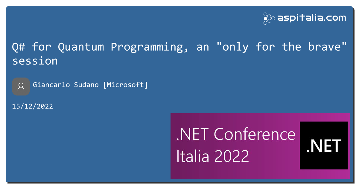 Concludiamo in bellezza con Giancarlo Sudano di Microsoft: q# for quantum programming Siamo in live streaming da: https://aspit.co/netconf-22 #aspilive #netconfit